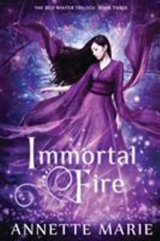 Immortal Fire - Book #3 of the Red Winter Trilogy