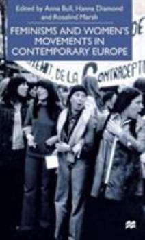 Hardcover Feminisms and Women's Movements in Contemporary Europe Book