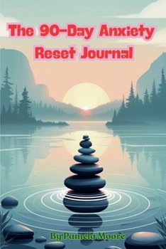 Paperback The 90-Day Anxiety Reset Journal Book