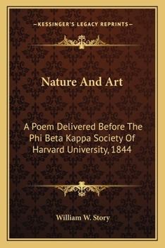 Paperback Nature And Art: A Poem Delivered Before The Phi Beta Kappa Society Of Harvard University, 1844 Book