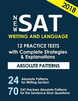 Paperback New SAT Writing and Language 12 Practice Tests with Complete Strategies and Expl: 70 SAT Hackers Rules for the Sentence Error Questions That Appear Al Book