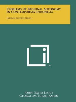 Problems of Regional Autonomy in Contemporary Indonesia - Book  of the Equinox Classic Indonesia