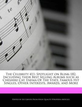 Paperback The Celebrity 411: Spotlight on Blink-182, Including Their Best Selling Albums Such as Cheshire Cat, Enema of the State, Famous Hit Singl Book