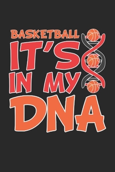 Basketball It's In My DNA: Basketball Player Coach Team Sport