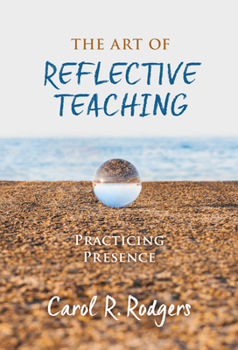Hardcover The Art of Reflective Teaching: Practicing Presence Book