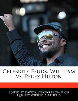 Celebrity Feuds : Will. I. am vs. Perez Hilton