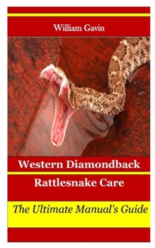 Paperback Western Diamondback Rattlesnake Care: The Ultimate Manual's Guide Book