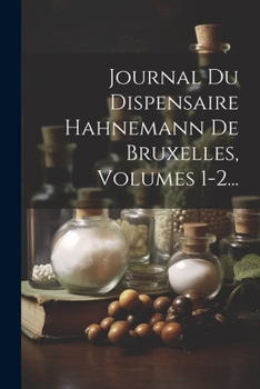 Paperback Journal Du Dispensaire Hahnemann De Bruxelles, Volumes 1-2... [French] Book