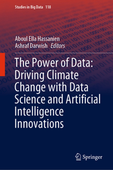 Hardcover The Power of Data: Driving Climate Change with Data Science and Artificial Intelligence Innovations Book