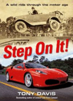 Paperback Step On It! : A Wild Ride Through the Motor Age Book