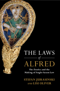 Paperback The Laws of Alfred: The Domboc and the Making of Anglo-Saxon Law Book