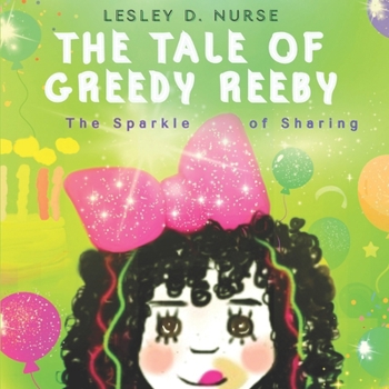 Paperback The Tale of Greedy Reeby: The Sparkle of Sharing Book