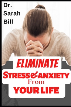 Eliminate Stress & Anxiety From Your Life: Reduce Stress and Anxiety