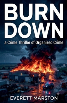 Paperback Burn Down: a Crime Thriller with Organized Crime Book