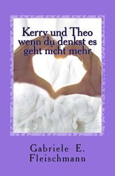 Paperback Kerry und Theo: Wenn du denkst es geht nicht mehr [German] Book