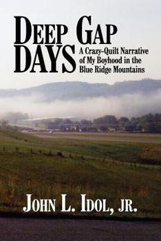 Hardcover Deep Gap Days: A Crazy-Quilt Narrative of My Boyhood in the Blue Ridge Mountains Book