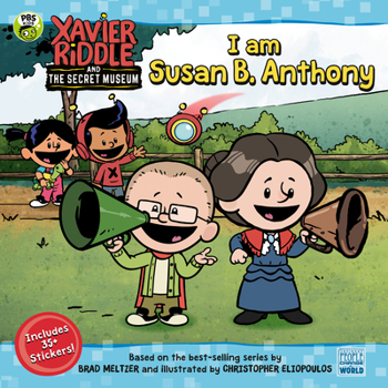 I Am Susan B. Anthony - Book  of the Xavier Riddle and the Secret Museum