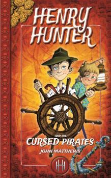 Henry Hunter and the Cursed Pirates - Book #2 of the Henry Hunter
