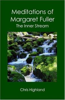 Paperback Meditations of Margaret Fuller: The Inner Stream Book