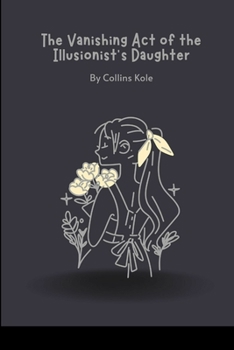 Paperback The Vanishing Act of the Illusionist's Daughter Book