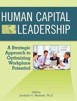 Paperback Human Capital Leadership: A Strategic Approach to Optimizing Workplace Potential Book