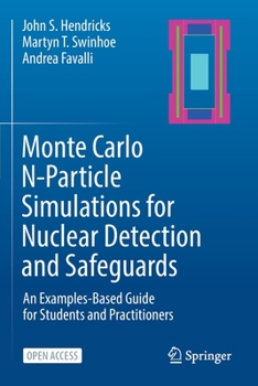 Paperback Monte Carlo N-Particle Simulations for Nuclear Detection and Safeguards: An Examples-Based Guide for Students and Practitioners Book