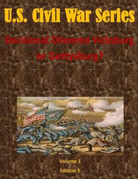 Paperback Decisional Dilemma Vicksburg or Gettysburg? Book