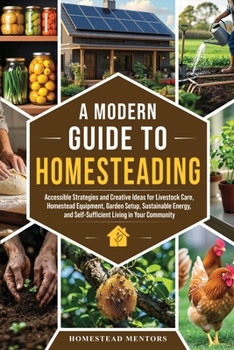 Paperback A Modern Guide to Homesteading Book