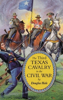 Paperback The Third Texas Cavalry in the Civil War Book