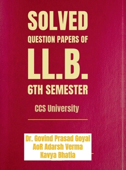Hardcover Solved Question Papers of LL.B. 6th Semester: CCS University Book