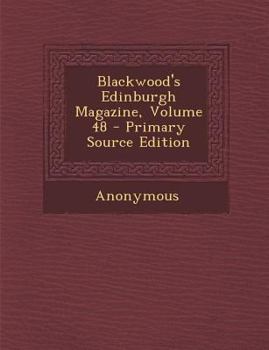 Paperback Blackwood's Edinburgh Magazine, Volume 48 Book