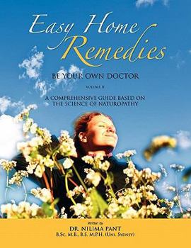 Paperback Easy Home Remedies Be Your Own Doctor - Volume II: A Comprehensive Guide Based on the Science of Naturopathy Book