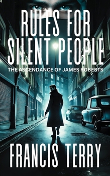 Paperback Rules For Silent People: The Ascendance of James Roberts Book