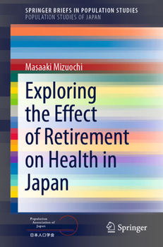 Paperback Exploring the Effect of Retirement on Health in Japan Book