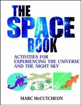 Paperback The Space Book: Activities for Experiencing the Universe and the Night Sky Book