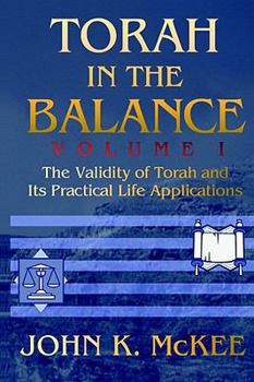 Paperback Torah In the Balance, Volume I: The Validity of Torah and Its Practical Life Applications Book