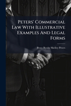 Peters' Commercial Law With Illustrative Examples And Legal Forms...