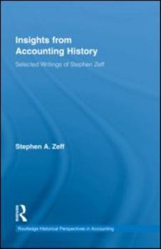 Hardcover Insights from Accounting History: Selected Writings of Stephen Zeff Book