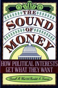 Paperback The Sound of Money: How Political Interests Get What They Want Book