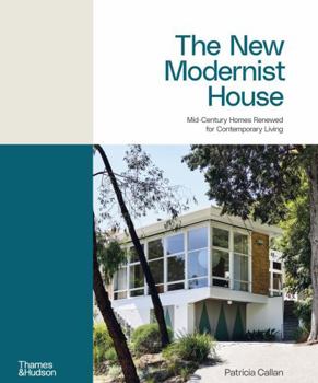 Hardcover The New Modernist House: Mid-Century Homes Renewed for Contemporary Living Book