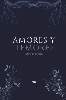Paperback Amores y Temores: Libro de poesía [Spanish] Book