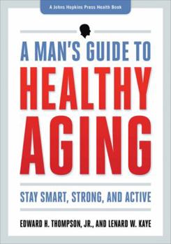 The Healthy Man's Guide: Your Next Thirty Years