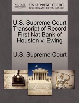 Paperback U.S. Supreme Court Transcript of Record First Nat Bank of Houston V. Ewing Book