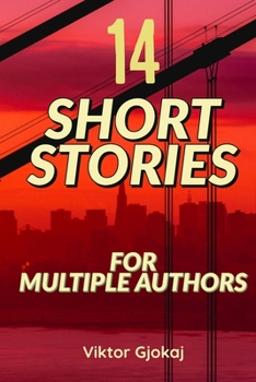 Paperback 14 Short Stories for Multiple Authors: New Action & Adventure Short Story Collections To Read ( Short Noval ) ... Book