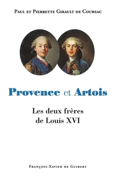 Paperback Provence et Artois: les deux frères de Louis XVI [French] Book