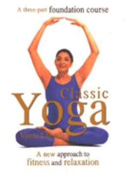 Hardcover Classic Yoga: A New Approach to Fitness and Relaxation Book