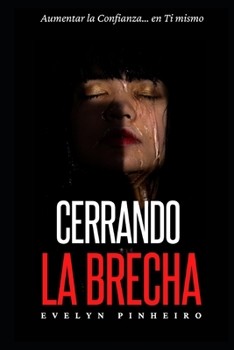 Paperback Cerrando la Brecha: Aumente su confianza liberando el poder de la creencia [Spanish] Book