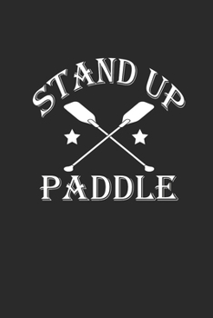 STAND UP PADDLE: Notebook Stand Up Paddling Notizbuch Paddle Planer SUP Journal 6x9 liniert