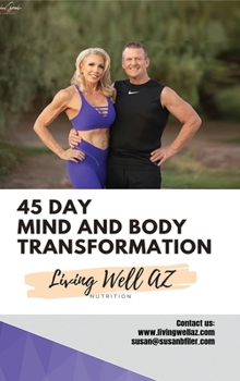 Hardcover 45 Day Mind and Body Transformation: Living Well AZ Book