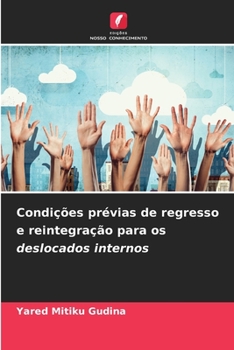 Paperback Condições prévias de regresso e reintegração para os deslocados internos [Portuguese] Book